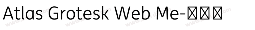 Atlas Grotesk Web Me字体转换 Atlas Grotesk Web Me字体转换